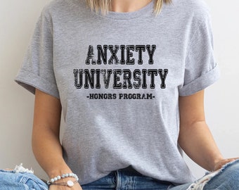 Anxiety University Honors Program T-Shirt, University Sweatshirt, Mental Health Shirts, Anxiety Shirt, Oversized Hoodie, Gag Gift Shirt