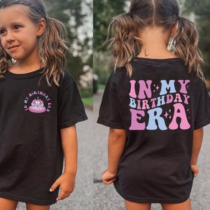In My Birthday Girl Era Shirt, Kids Birthday Shirt, Retro Birthday Girl Gift, Birthday Toddler Tee, Girls Birthday Tee, Birthday Gift