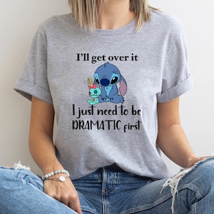 I&#39;ll Get Over It I Just Need To Be Dramatic First Shirt, Hoodie.Disney Stitch Hoodie, Stitch Sweatshirt Ohana Means Family Hoodie