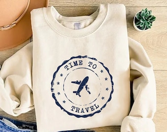Time to Travel Sweater, Adventure Sweater, World Map Travel T-shirt, Unisex Sweatshirt And Hoodie, Road Trip, Traveler Gift,Wanderlust Shirt