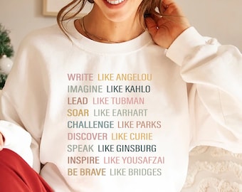 Women's History Month Sweatshirt Strong Women TShirt Empowered Women Shirt Mother's Day Gift Feminist Shirt