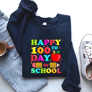 Happy 100 Days of School Shirt, 100 Day Sweatshirt, 100th Day Of School Celebration, Student Shirt,Back to School Shirt, Gift For Teacher
