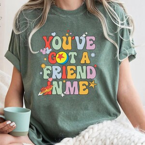 Comfort Colors® You&#39;ve Got A Friend In Me Shirt, Friends Shirt, Disney Toy Story, Toy Story Shirt, Disney Group Shirt, Disney Family Shirt