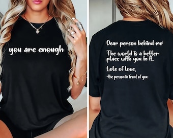 Dear Person Behind Me T-Shirt, You Matter Sweatshirt, You Are Enough Sweatshirt, Mental Health Matters Sweatshirt, Kindness Sweatshirts