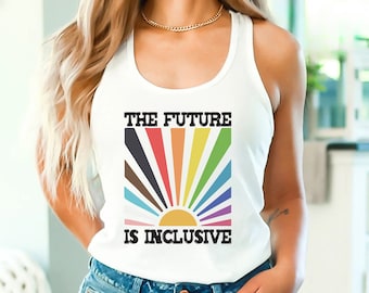 The Future is Inclusive Tank Top, Rainbow Pride Tank Top, Trans Rights Top, LGBTQ Gift, Progress PrideTank Top, Social Justice, Gay Pride