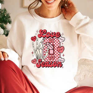 Love Season On Valentines Day Sweatshirt, Valentines Day Hoodie, XOXO Sweatshirt, Women Valentines Day Sweatshirt, Heart Sweatshirt