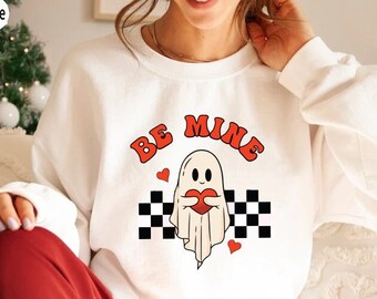 Valentines Ghost Sweatshirt, Be Mine Cute Ghost Shirt ,Spooky Valentine Shirt, Valentines Day Shirt, Valentines Gift,Creepy Valentines