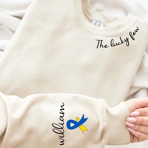 Custom Down Syndrome Sweatshirt with Name on Sleeve, Down Syndrome Mom Dad Sweatshirt or Hoodie, T21, SPED Shirt, Awareness, 3 21 Shirt