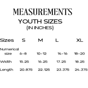 May include: Youth clothing size chart showing measurements in inches for sizes S, M, L, and XL. The chart includes numerical size, width, and length.
