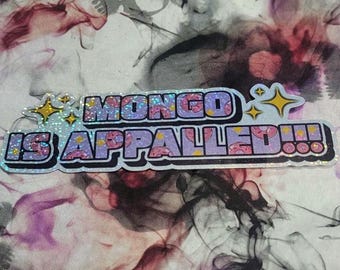Mongo is Appalled! Holographic Vinyl Sticker Dungeon Crawler Carl Princess Donut DCC