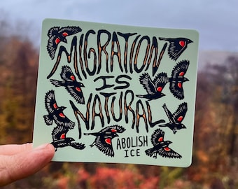 Migration is Natural Sticker - Abolish Ice | vinyl redwing blackbirds block print decal