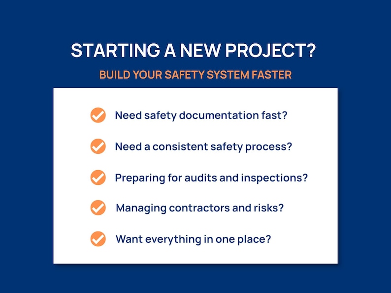 May include: A dark blue graphic with white text reading STARTING A NEW PROJECT? BUILD YOUR SAFETY SYSTEM FASTER. Below, a white box lists five questions with orange checkmark icons: Need safety documentation fast? Need a consistent safety process? Preparing for audits and inspections? Managing contractors and risks? Want everything in one place?