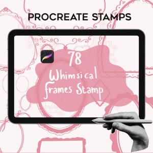 May include: A digital tablet screen displaying the text PROCREATE STAMPS, 78 Whimsical frames Stamp, and the Procreate app icon. The background features various pink outline frame designs, and a stylus is positioned near the bottom right corner.