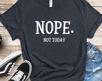 Camiseta "No. Hoy no" - Divertida camiseta sarcástica e introvertida