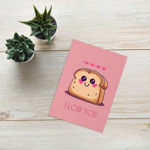 Cartão de trocadilho gastronômico, kawaii fofo para amantes de comida ou pão, "I Loaf You", aniversário