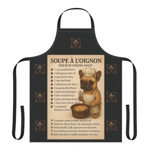 フレンチブルドッグのシェフエプロン。前面にはSoupe à L'oignon（フレンチオニオンスープ）のレシピがプリントされています！楽しいお料理ギフト、フレンチブルドッグシェフエプロン