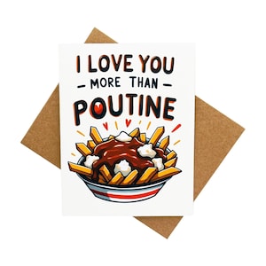 Carte de voeux pour le jour de la poutine [Légende : Je t'aime plus que de la poutine] - Livrée avec enveloppe