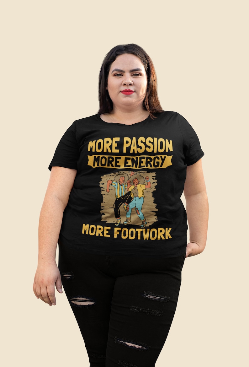 More Passion More Energy More Footwork T Shirt Trending Meme Shirt ...