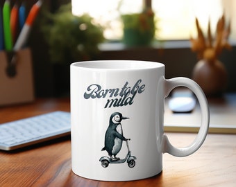 Born To Be Mild Mug, Penguin Mug, Penguin, Gift For Him, Gift For Her, Funny Coffee Mug, Unique Mug, Funny Mug, Cute Animal Mug