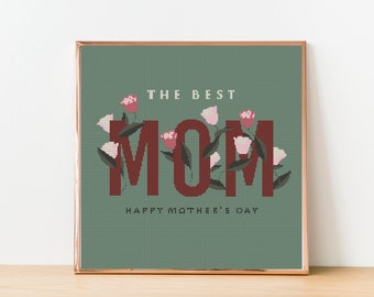 The Best Mom Cross Stitch Pattern, Mother's Day Cross Stitch Pattern, Floral Cross Stitch, Mother's Day Gift Idea, Instant Download Pdf