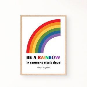 Maya Angelou Quotes : Be a rainbow, in someone else’s cloud | Inspirational Quotes | Digital Download | Instanst Download | Printable Art