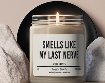 Smells Like My Last Nerve - Humorous Scented Candle, 9oz