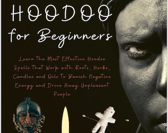 Hoodoo for Beginners Learn the Most Effective Hoodoo Spells that Work with Roots  Herbs Candles and Oils Pdf Digital Download Book