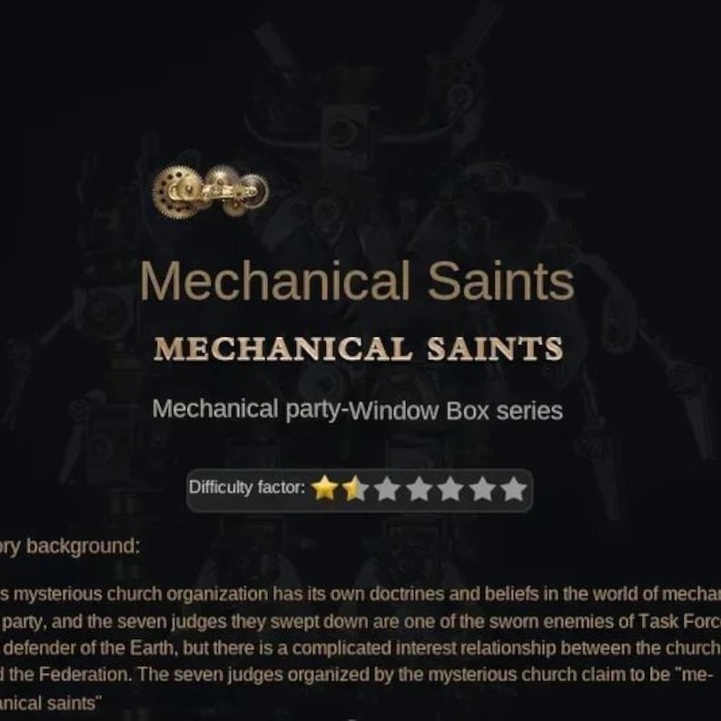 May include: Dark background with the text "Mechanical Saints" in gold. The image features a mechanical figure and gears. The text "MECHANICAL SAINTS" and "Mechanical party-Window Box series" are also present. The difficulty factor is two out of six stars.