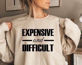 Expensive And Difficult SVG and PNG, Custom Girl Svg, Custom Girl Shirt, Custom mom Shirt Svg, Expensive And Difficult Cut Files