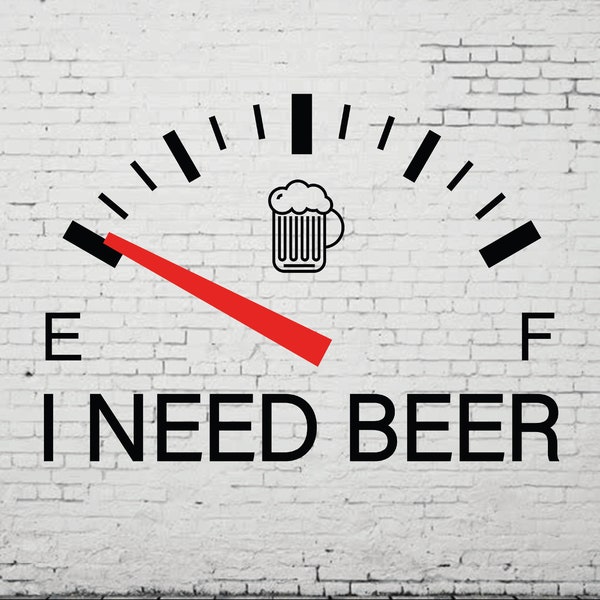 I Need Beer SVG - Funny Png - Silhouette - Vector - Instant Digital Download - Gift for Him