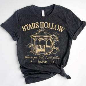 Stars Hollows T-shirt,Where You Lead I Will Follow  Shirt, Dinner Shirt, Tv Show Fan Gift Stars Hollows, Tv Show Fans Shirt P-403