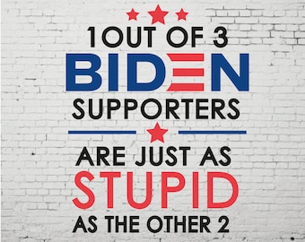 1 von 3 Biden-Unterstützern Dumme svg und Png, Support Trump, Vaterländisches herunterladbares digitales Design für T-Shirts, Tassen, Aufkleber