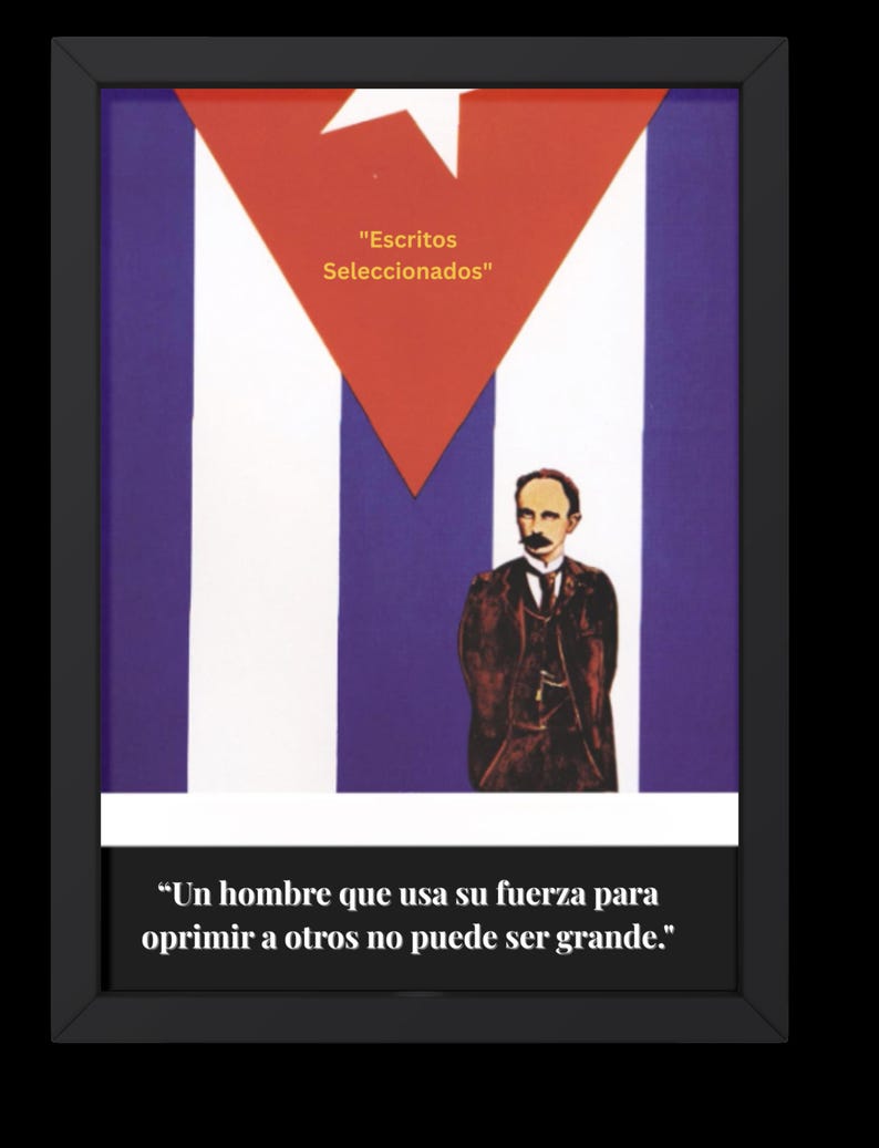 May include: Framed artwork featuring the Cuban flag design with a red triangle and a white star. The image includes a portrait of a man and text in Spanish: "Escritos Seleccionados" and "Un hombre que usa su fuerza para oprimir a otros no puede ser grande."