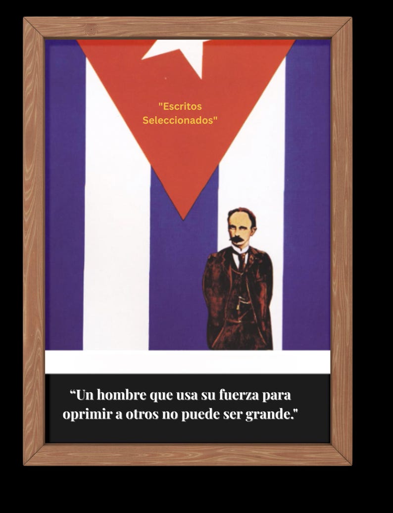 May include: Framed artwork featuring the Cuban flag design with a red triangle and white star. The image includes a portrait of a man and text in Spanish: "Escritos Seleccionados" and "Un hombre que usa su fuerza para oprimir a otros no puede ser grande."