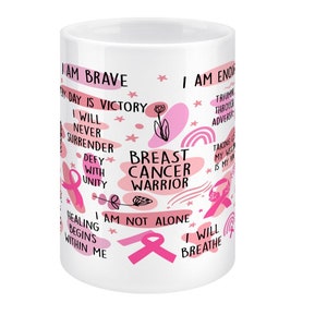 15oz Breast Cancer Warrior Survivor, Daily Reminder Mug, Affirmation Mug, Self Love Mug, Gift for Friend Family, 427ml Jumbo Big Tall Mug