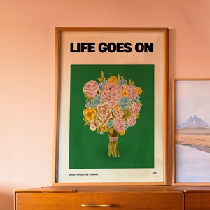 Poster "La vita continua", arte floreale ispiratrice, arte murale motivazionale, stampa di bouquet di fiori vivaci, decorazione con affermazione positiva, arte della vita