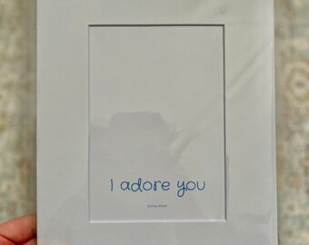 8x10 Matted Art - I Adore You - Christian, Love, Adoration, Affirmation, Encouragement, Relationships, Valentine's Day, Everyday Reminder