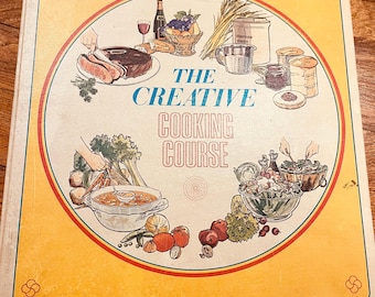 The Creative Cooking Course || Fuller & Dees, Times Mirror, 1973, Cookbook