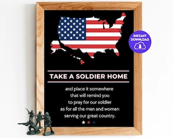 May include: Printable sign with a black background and a red, white, and blue American flag outline. The text reads "Take a Soldier Home" and includes a poem about praying for soldiers. The sign is framed in a brown wood frame.
