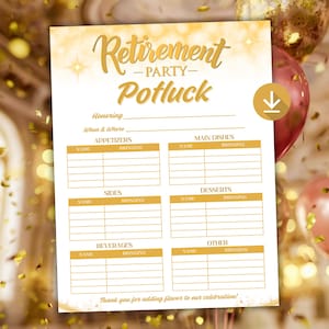 May include: A printable retirement party potluck invitation with gold text on a white background. The invitation includes sections for appetizers, main dishes, sides, desserts, beverages, and other dishes. The text reads "Retirement Party Potluck".