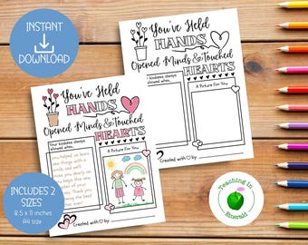 May include: Printable coloring page with the text "You've Held Hands Opened Minds & Touched Hearts". The page includes a space for a picture and a space to write "Your kindness always showed when..." and "You helped us learn new things with a smile, and we'll miss you dearly as you begin this new journey. Thank you for being the best [blank] ever!" The page also includes the text "Created with by:"