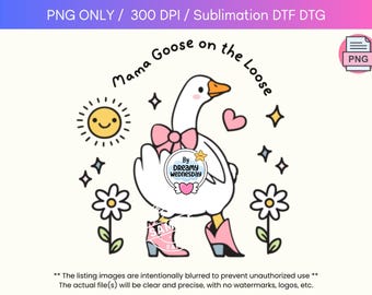 Silly mama goose on the loose PNG sublimation file, DTX DTG transfer Diy craft for T-shirt design, mug, sticker, card Silly goose mom design