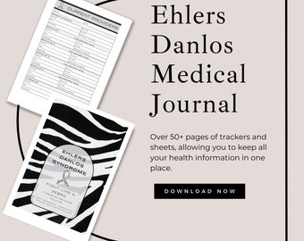 May include: A black and white zebra patterned journal cover with the text "Ehlers Danlos Syndrome" and "Fight Like A Zebra" with a pink ribbon symbol. The text "Ehlers Danlos Medical Journal" is in black text on a white background with a black border. The text "Over 50+ pages of trackers and sheets, allowing you to keep all your health information in one place." is below the title. The text "DOWNLOAD NOW" is in a white rectangle with a black border. The text "HTTP://WWW.CHRONICCARECOMPASS.COM" is at the bottom of the image.