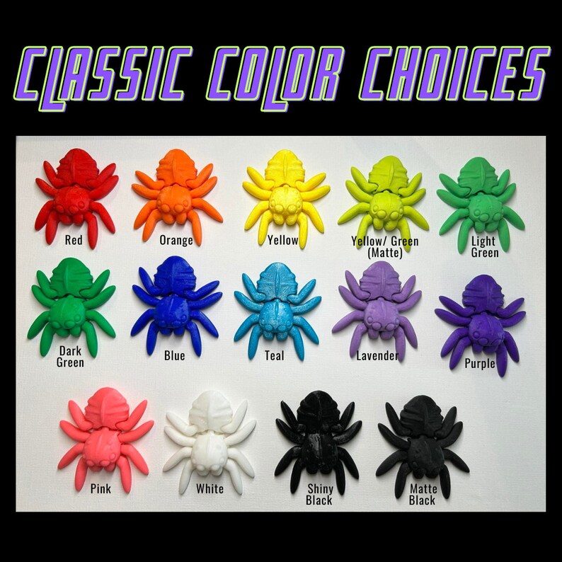 May include: A collection of 14 3D printed spiders in various colors, including red, orange, yellow, green, blue, teal, lavender, purple, pink, white, and black. The spiders are arranged in two rows of seven, with the text "CLASSIC COLOR CHOICES" at the top.
