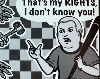 That's My Rights! Sticker - Waterproof Tumbler Spooky Political Cartoon Checkered Punk Bobby Hill King Hank Hill Fan Art Small Gift Ideas