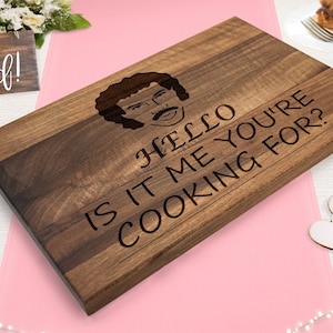 Lionel Richie Hello, Is It Me You're Cooking For Engraved chopping board, Cheese board, Cutting board Lionel Richie image 3