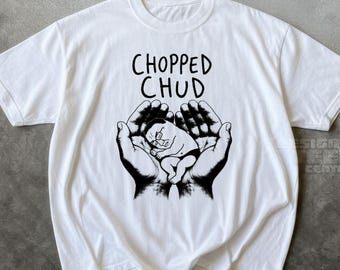 Chopped Chud Shirt, Funny Ironic Gen Z Meme Tee, Weird Shirt, Brainrot Shirt, Sarcastic Shirt, Comfort Colors, Graphic Tee, Dark Humor Tee