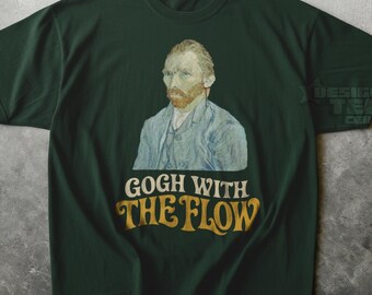Gogh With the Flow Shirt, Funny Van Gogh Art Pun Tee, Painting Shirt, Museum Shirt, Comfort Colors, Graphic Tee, Starry Night Tee