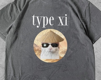 Type Xi Cat TShirt, Funny Meme Brainrot Shirt, Gag Ugly Stupid T-Shirt