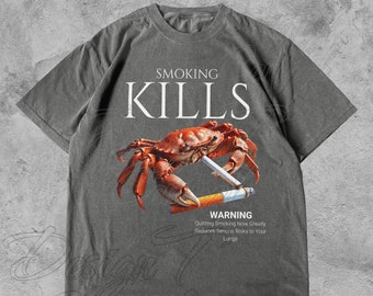 Smoking Kills Smoking Crab Unisex Tee, Unhinged Shirt, Weirdcore